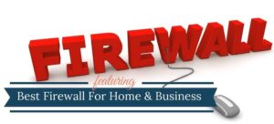 Read more about the article Best Firewall For Home | Small Business & Home Firewalls (2022)