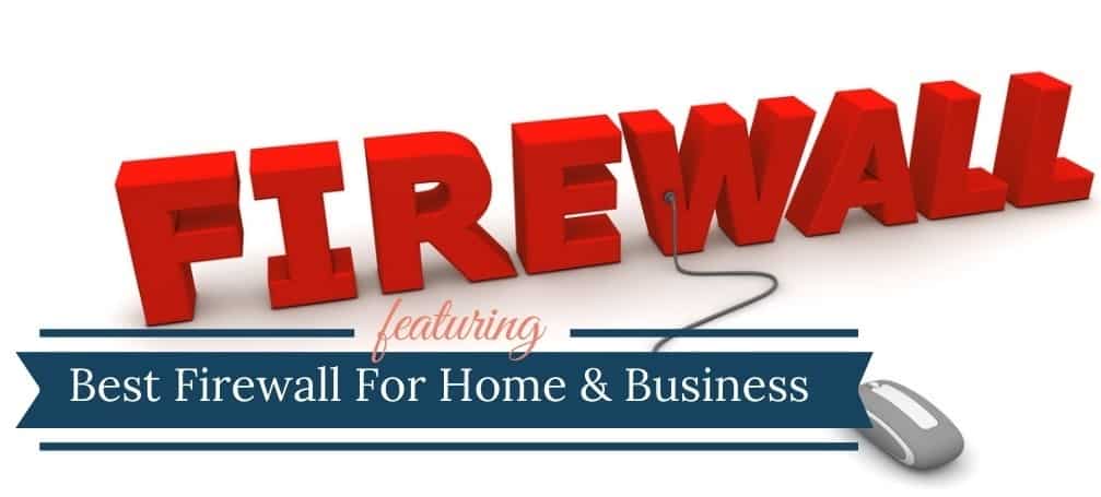 You are currently viewing Best Firewall For Home | Small Business & Home Firewalls (2022)