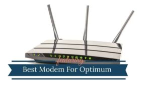 Read more about the article Best Modem For Optimum (2022)